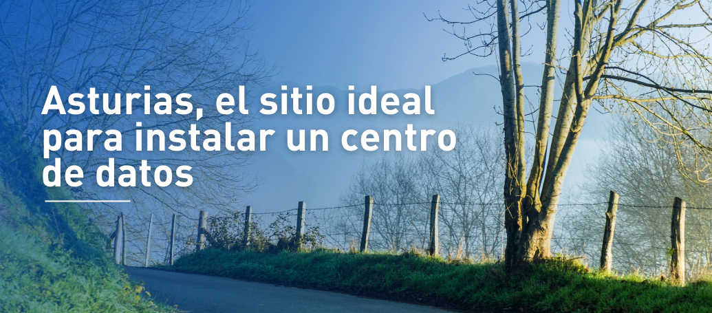 asturias-el-sitio-ideal-para-instalar-un-centro-de-datos