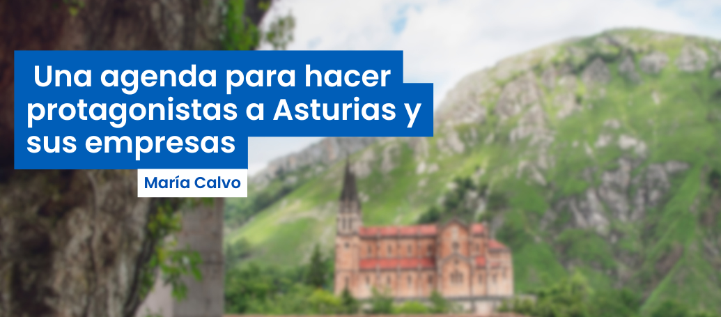 _Una agenda para hacer protagonistas a Asturias y sus empresas